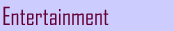Entertainment